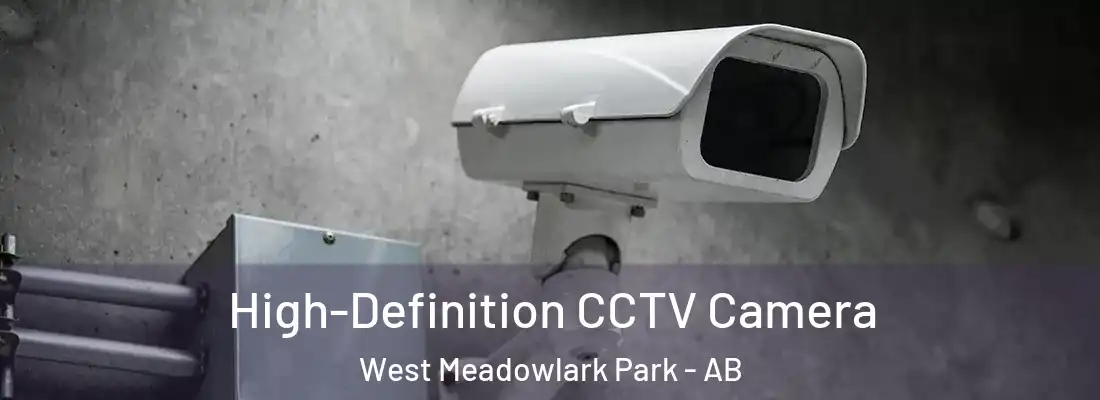  High-Definition CCTV Camera West Meadowlark Park - AB
