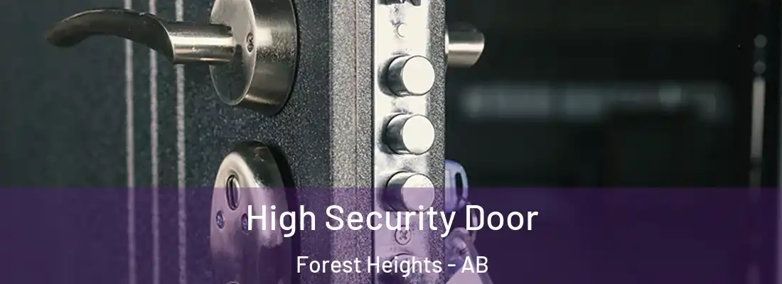  High Security Door Forest Heights - AB