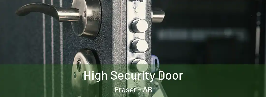  High Security Door Fraser - AB