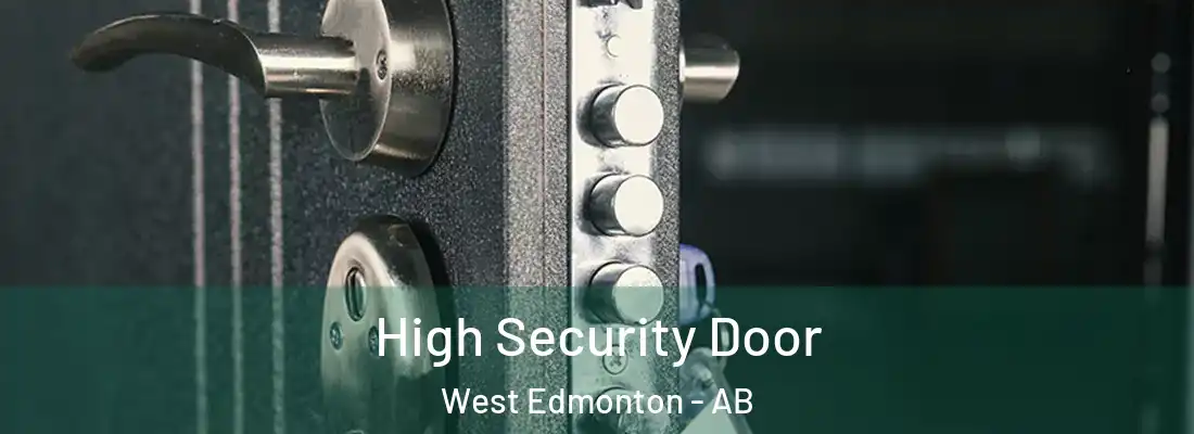  High Security Door West Edmonton - AB