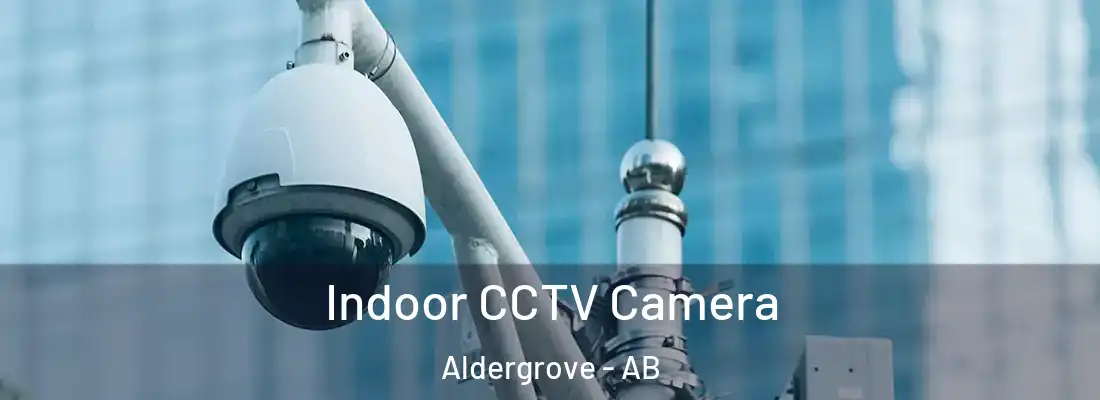  Indoor CCTV Camera Aldergrove - AB