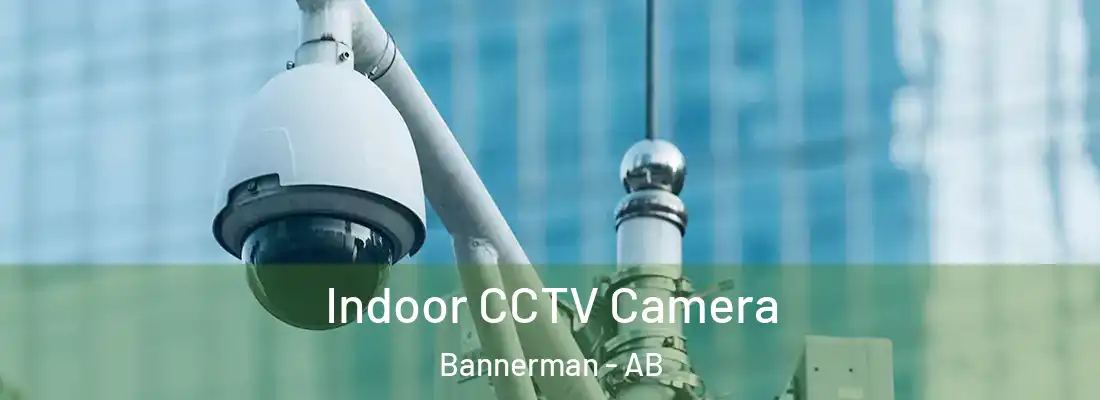  Indoor CCTV Camera Bannerman - AB