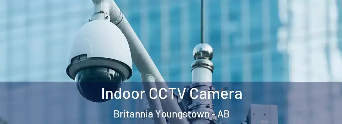  Indoor CCTV Camera Britannia Youngstown - AB