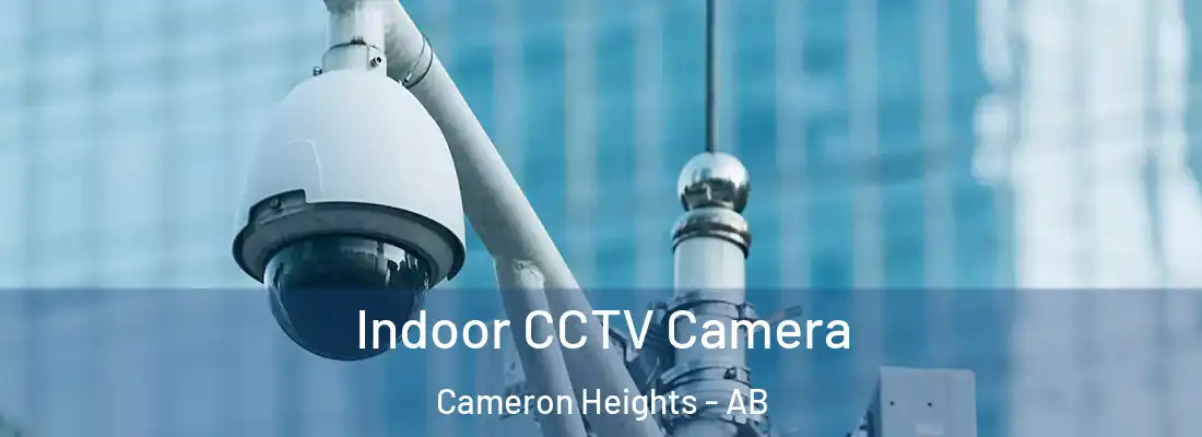  Indoor CCTV Camera Cameron Heights - AB