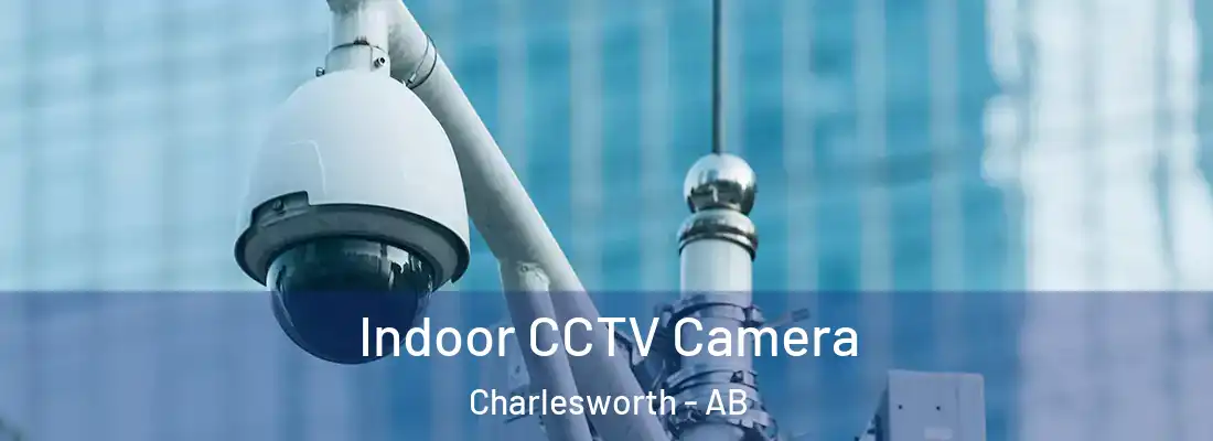  Indoor CCTV Camera Charlesworth - AB