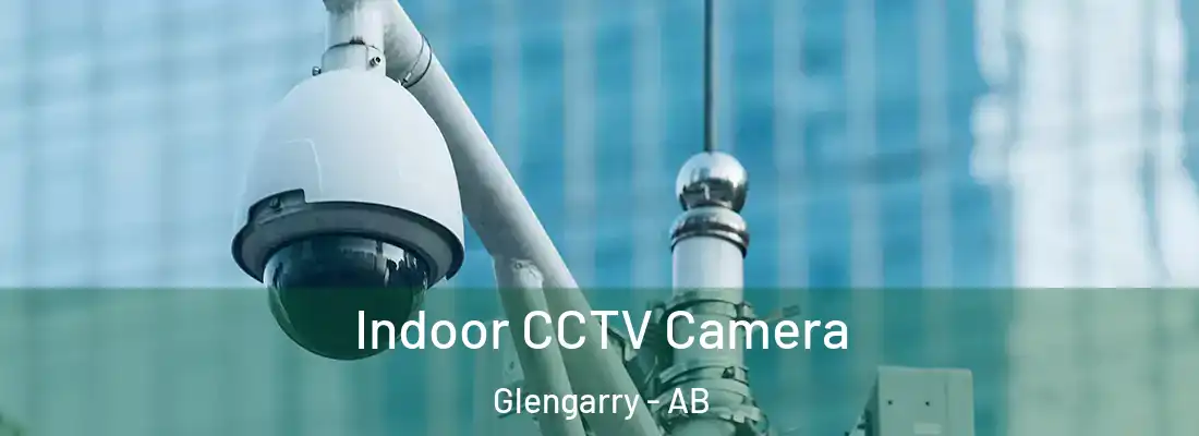  Indoor CCTV Camera Glengarry - AB