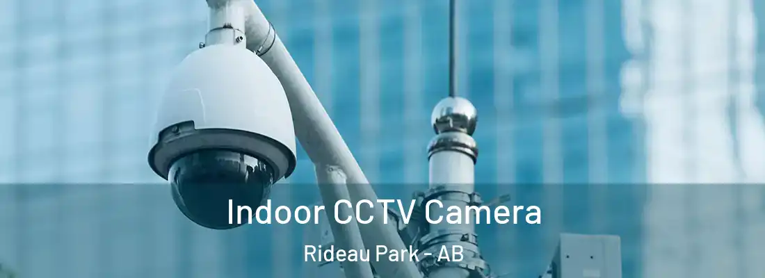  Indoor CCTV Camera Rideau Park - AB