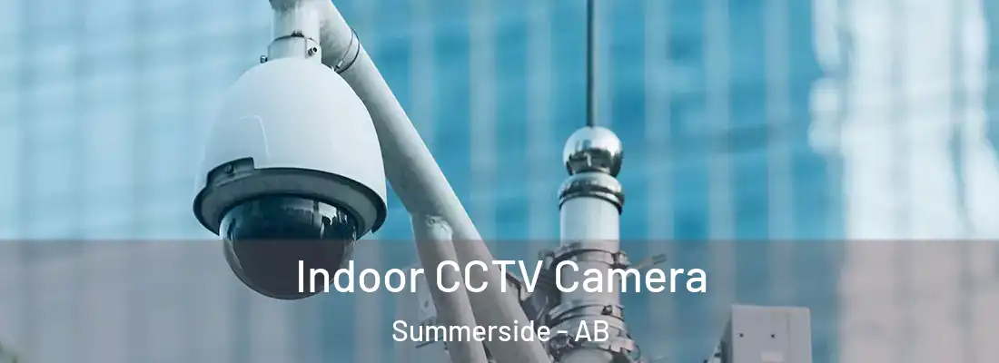  Indoor CCTV Camera Summerside - AB