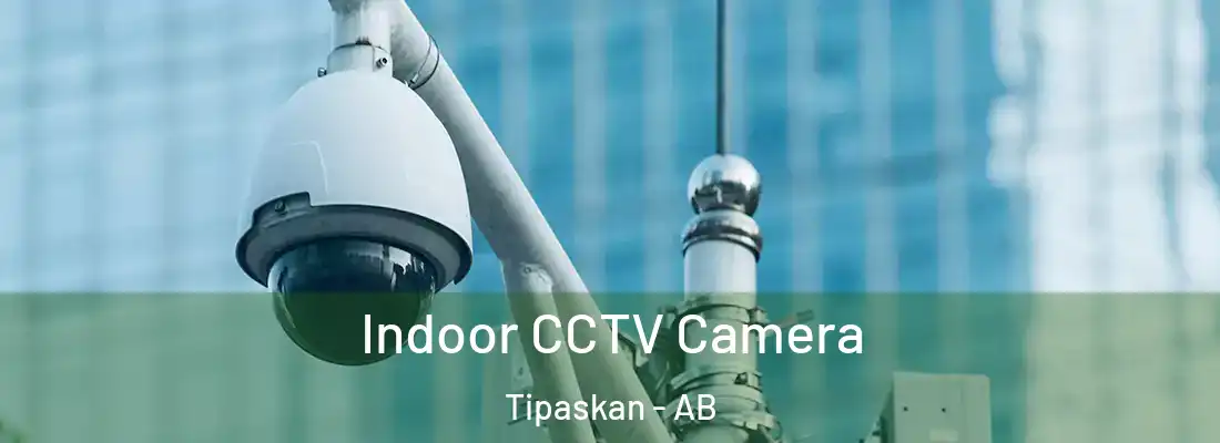  Indoor CCTV Camera Tipaskan - AB