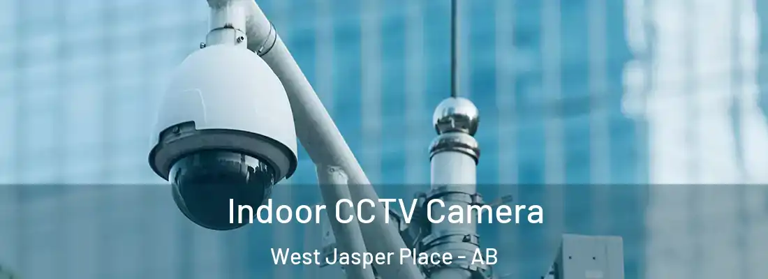  Indoor CCTV Camera West Jasper Place - AB