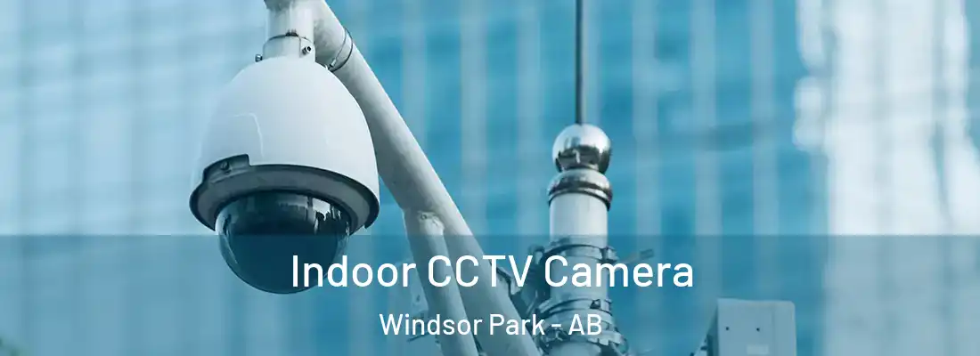  Indoor CCTV Camera Windsor Park - AB