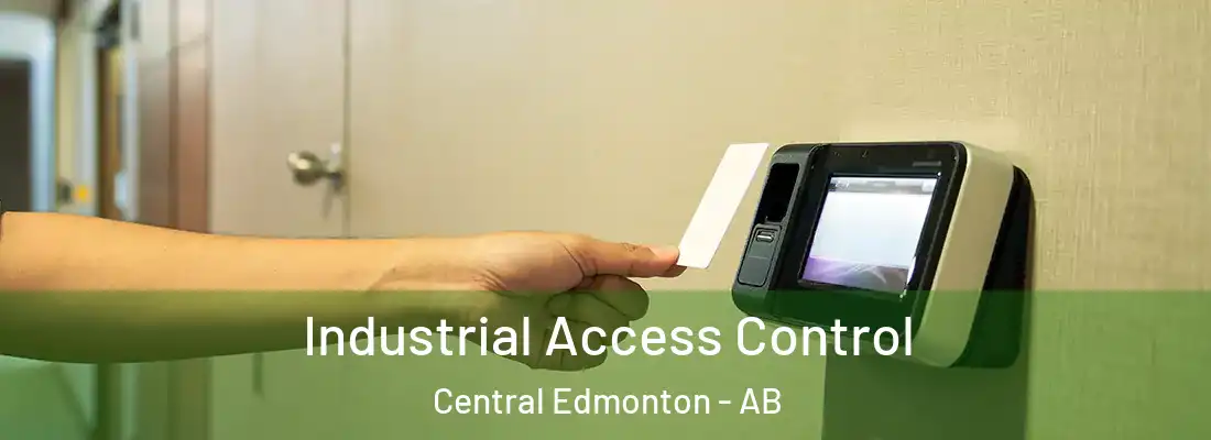  Industrial Access Control Central Edmonton - AB