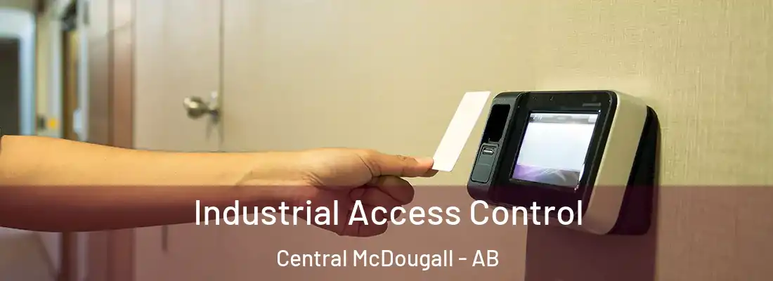  Industrial Access Control Central McDougall - AB