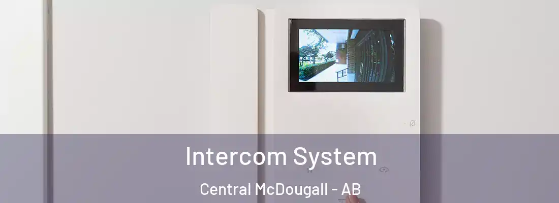  Intercom System Central McDougall - AB