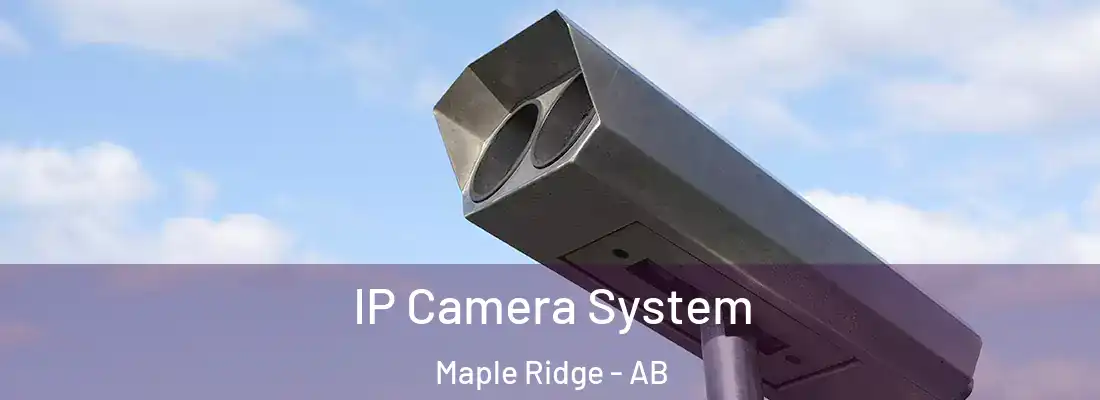 IP Camera System Maple Ridge - AB