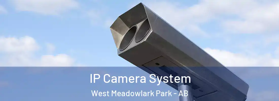  IP Camera System West Meadowlark Park - AB