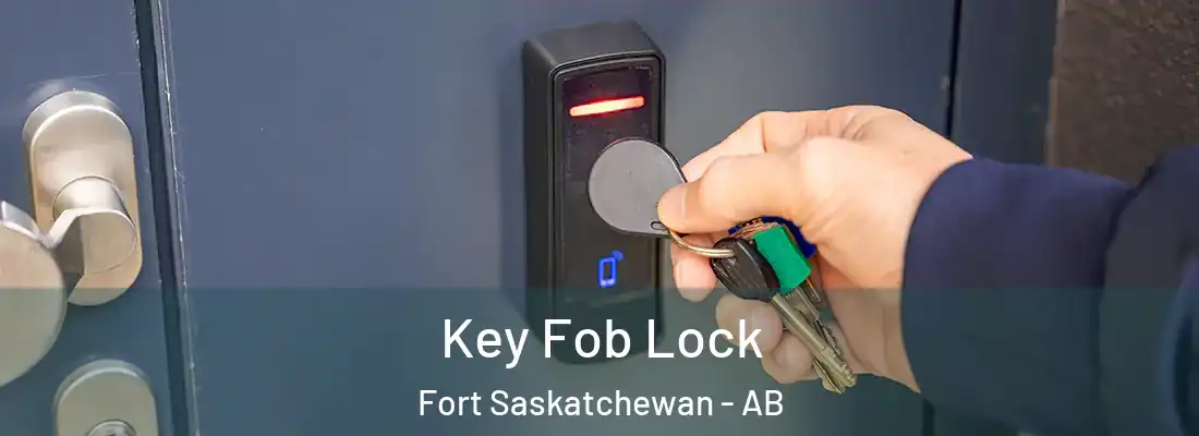  Key Fob Lock Fort Saskatchewan - AB