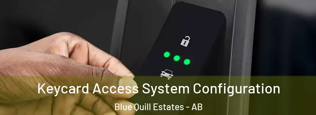  Keycard Access System Configuration Blue Quill Estates - AB