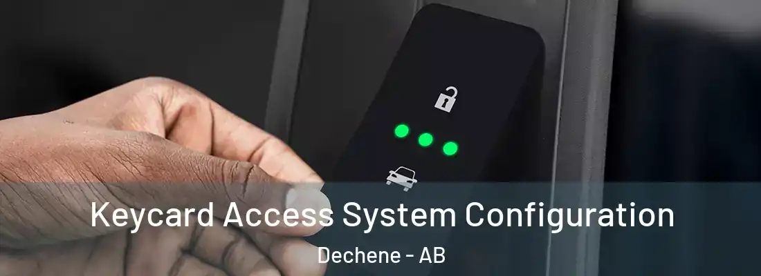  Keycard Access System Configuration Dechene - AB