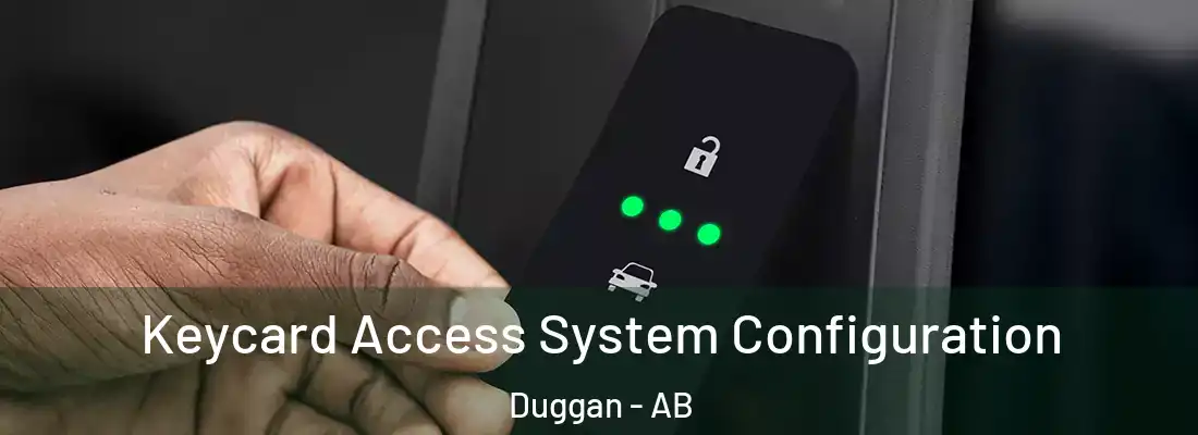  Keycard Access System Configuration Duggan - AB