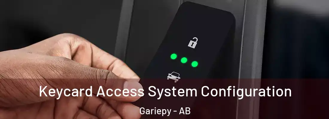  Keycard Access System Configuration Gariepy - AB
