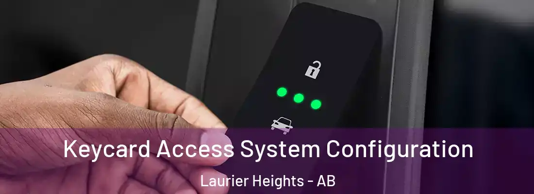  Keycard Access System Configuration Laurier Heights - AB