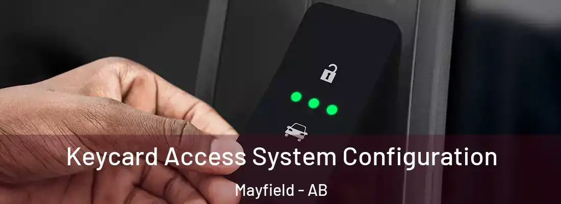  Keycard Access System Configuration Mayfield - AB