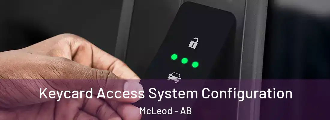  Keycard Access System Configuration McLeod - AB