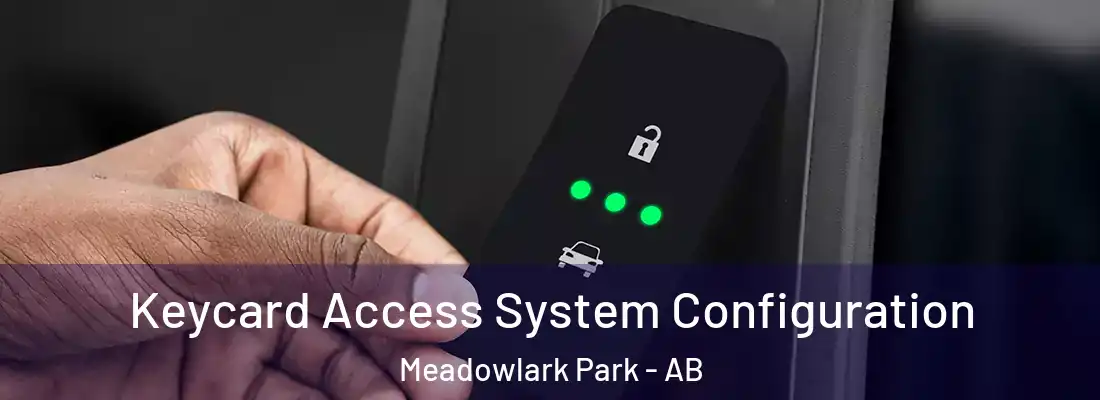  Keycard Access System Configuration Meadowlark Park - AB