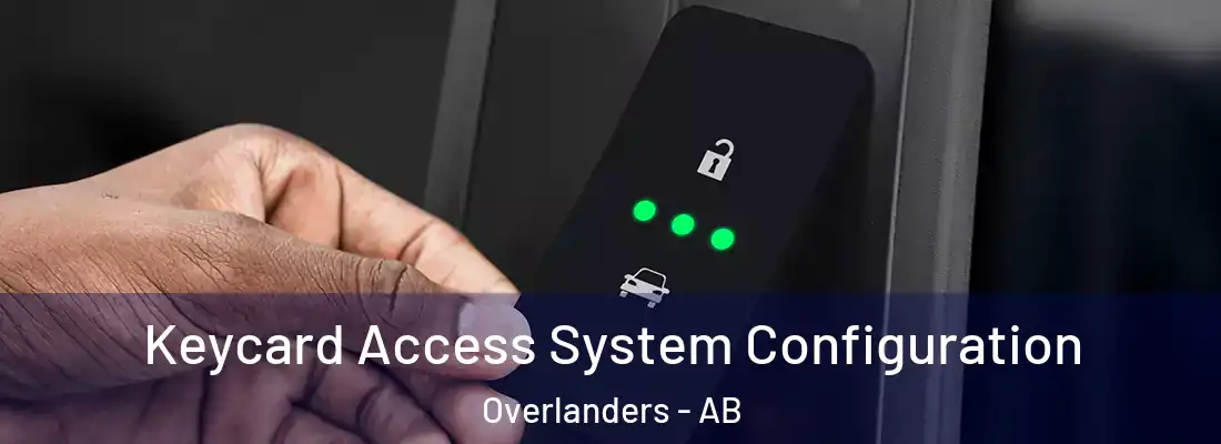  Keycard Access System Configuration Overlanders - AB