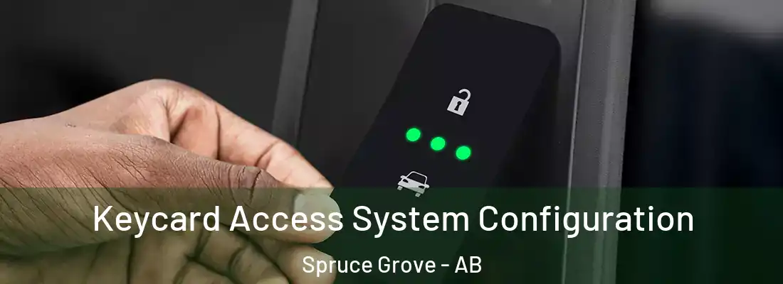  Keycard Access System Configuration Spruce Grove - AB
