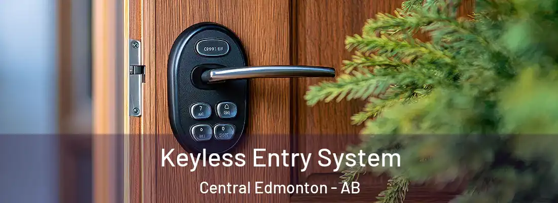  Keyless Entry System Central Edmonton - AB
