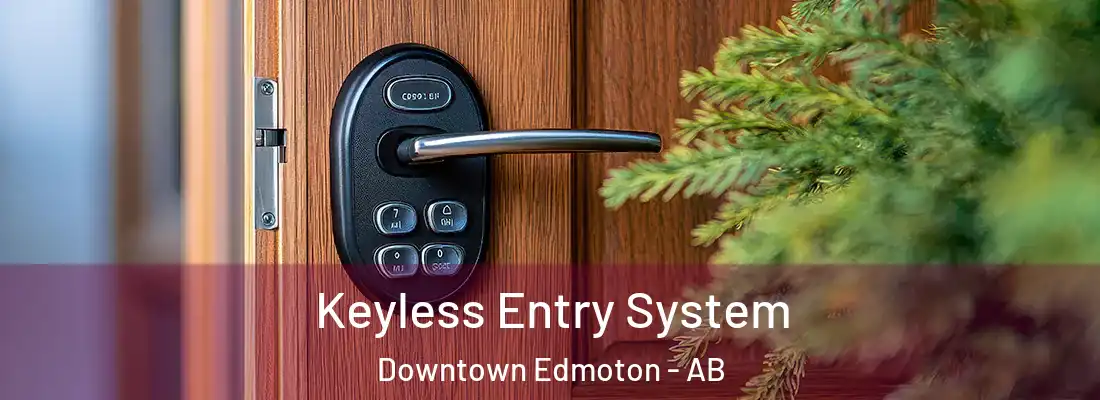  Keyless Entry System Downtown Edmoton - AB