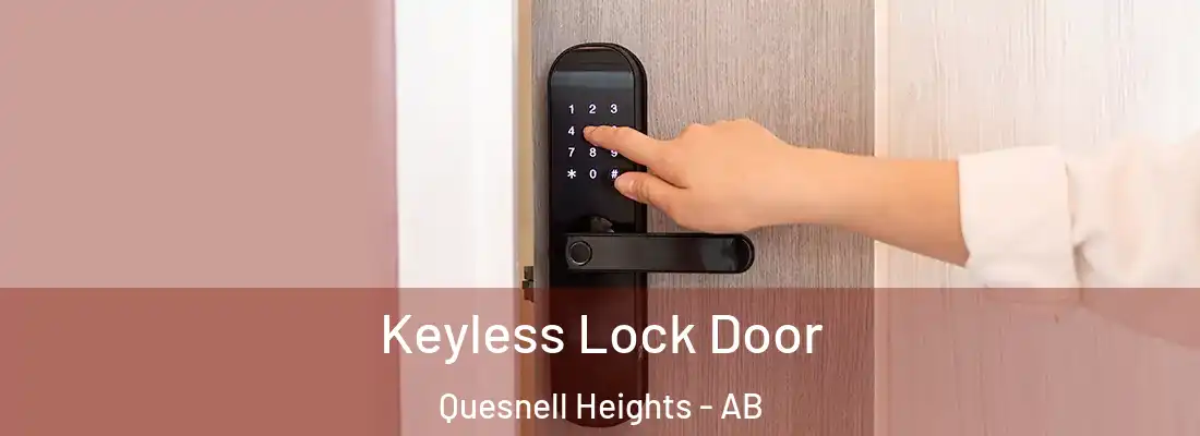  Keyless Lock Door Quesnell Heights - AB