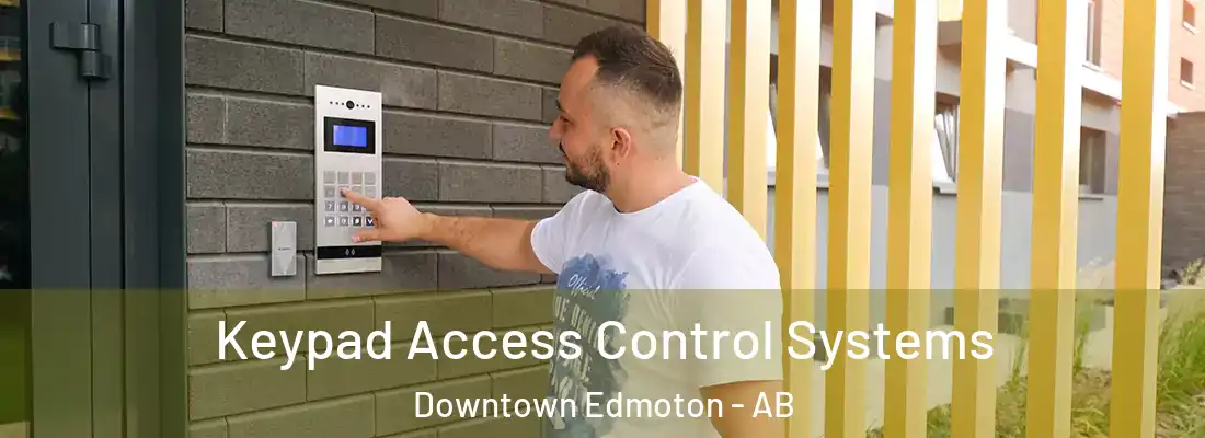  Keypad Access Control Systems Downtown Edmoton - AB