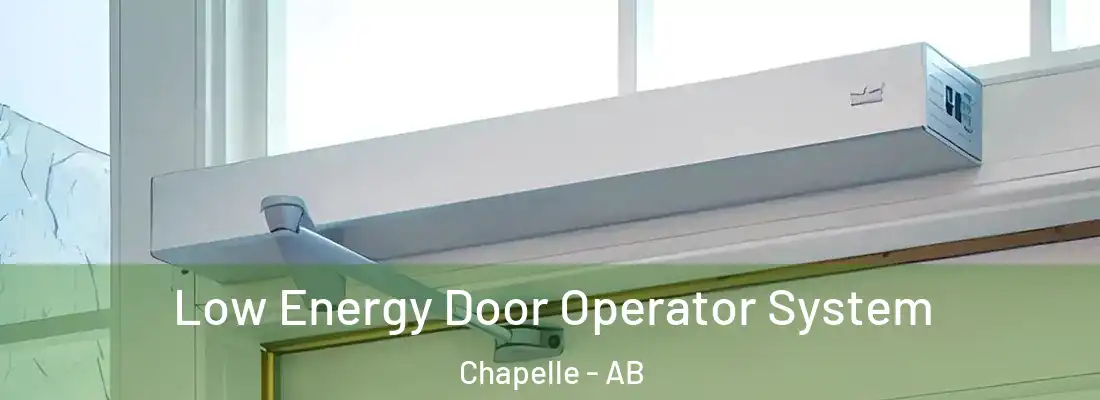  Low Energy Door Operator System Chapelle - AB