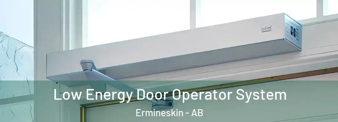  Low Energy Door Operator System Ermineskin - AB