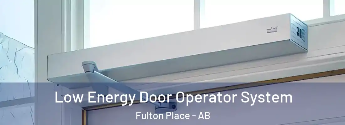  Low Energy Door Operator System Fulton Place - AB