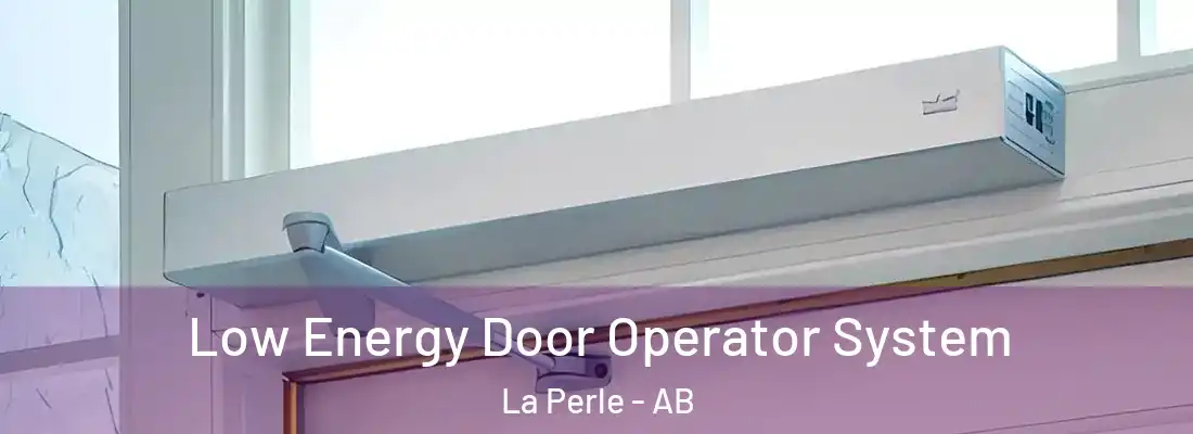  Low Energy Door Operator System La Perle - AB