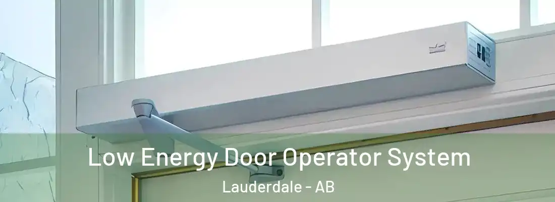  Low Energy Door Operator System Lauderdale - AB