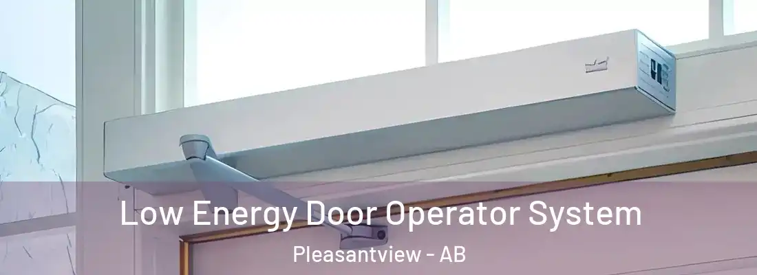  Low Energy Door Operator System Pleasantview - AB