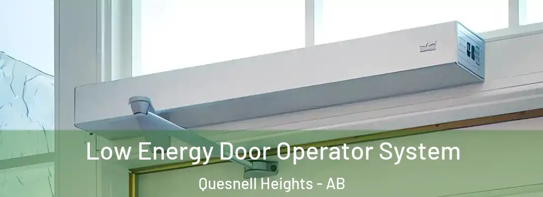  Low Energy Door Operator System Quesnell Heights - AB