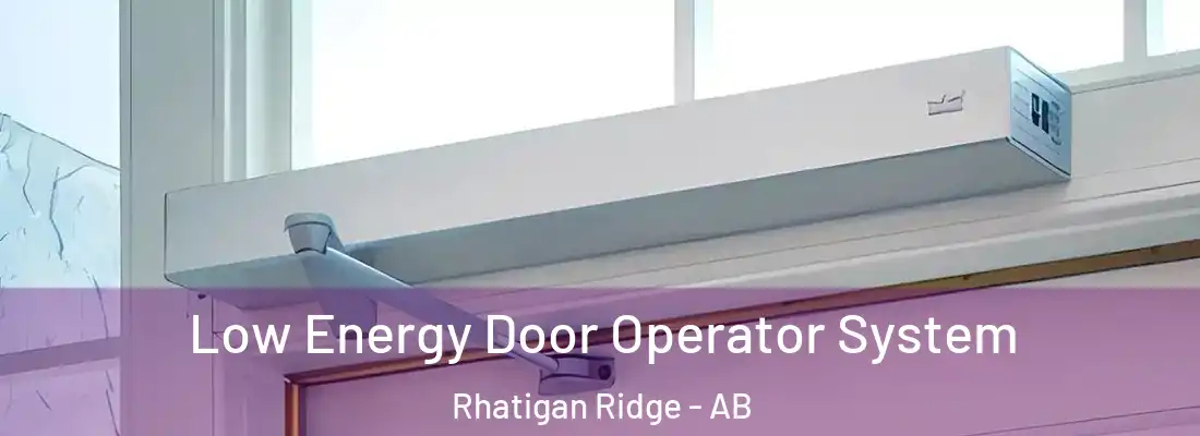  Low Energy Door Operator System Rhatigan Ridge - AB