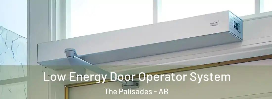  Low Energy Door Operator System The Palisades - AB