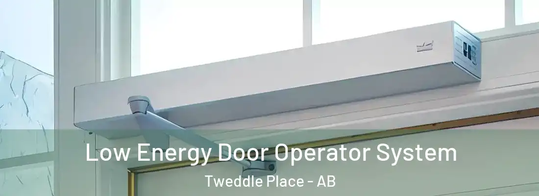  Low Energy Door Operator System Tweddle Place - AB
