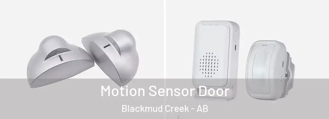 Motion Sensor Door Blackmud Creek - AB