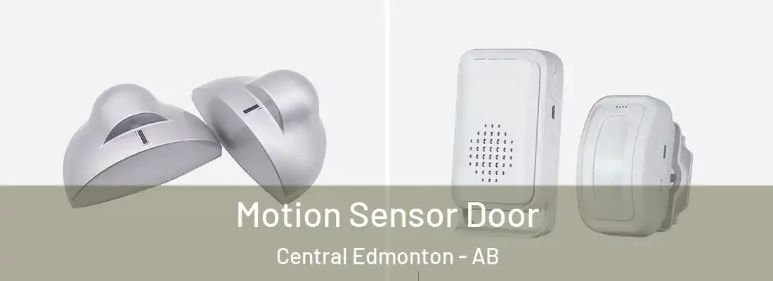  Motion Sensor Door Central Edmonton - AB