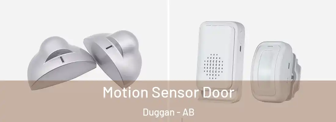  Motion Sensor Door Duggan - AB