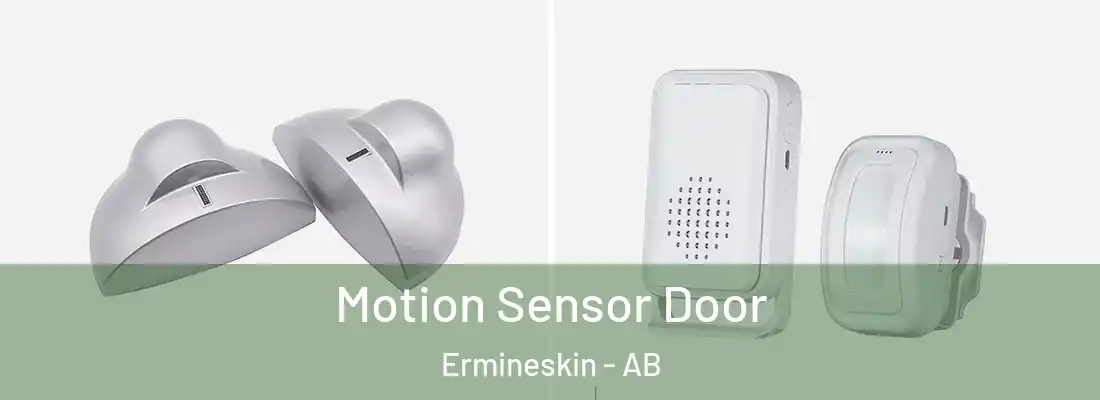  Motion Sensor Door Ermineskin - AB