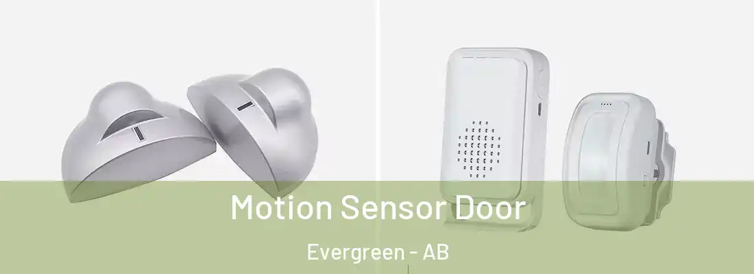  Motion Sensor Door Evergreen - AB
